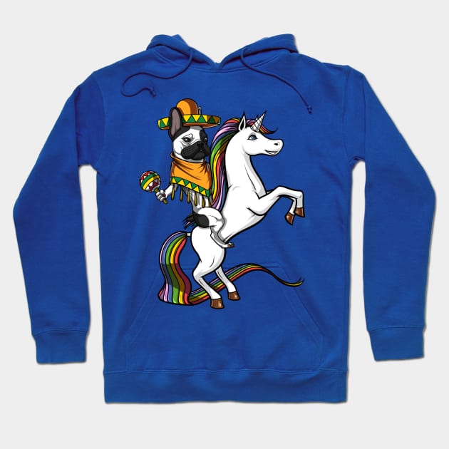 French Bulldog Riding Unicorn Cinco de Mayo Mexican Hoodie by underheaven